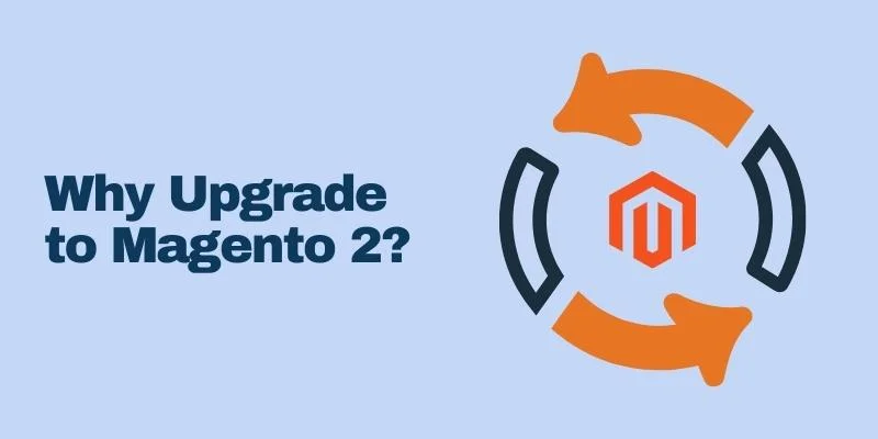 Why should you migrate from Magento 1 to Magento 2