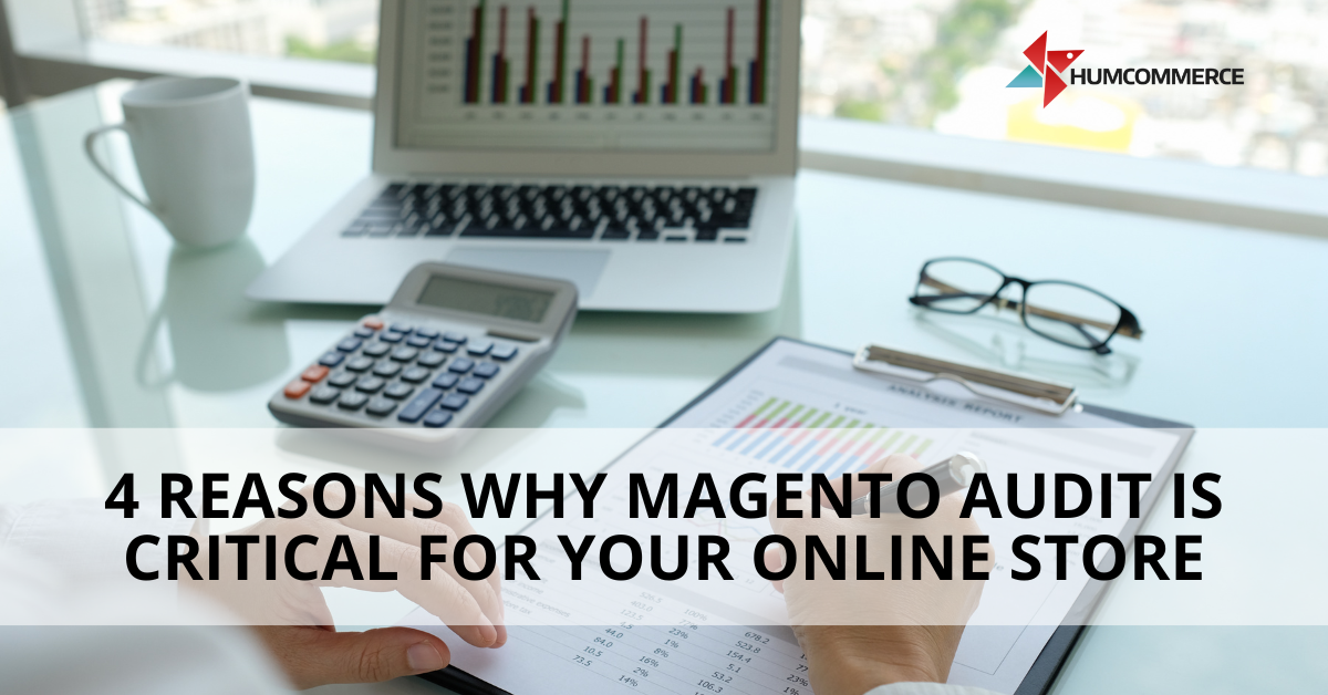 4-Reasons-Why-Magento-Audit-is-Critical-for-Your-Online-Store