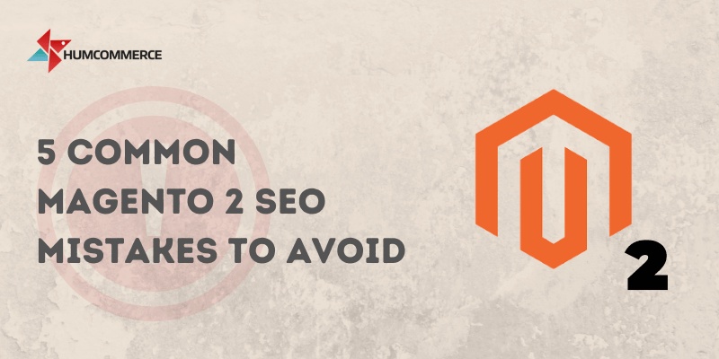 5-Common-Magento-2-SEO-Mistakes-to-Avoid
