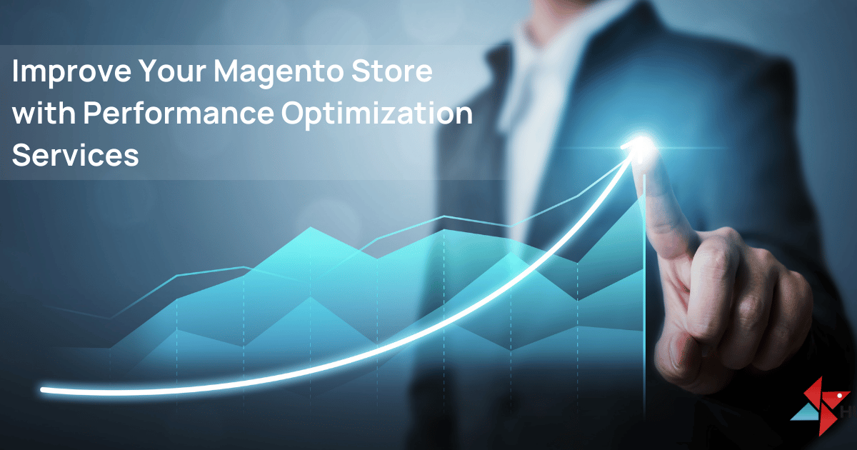 Improve-Your-Magento-Store-with-Performance-Optimization-Services-1