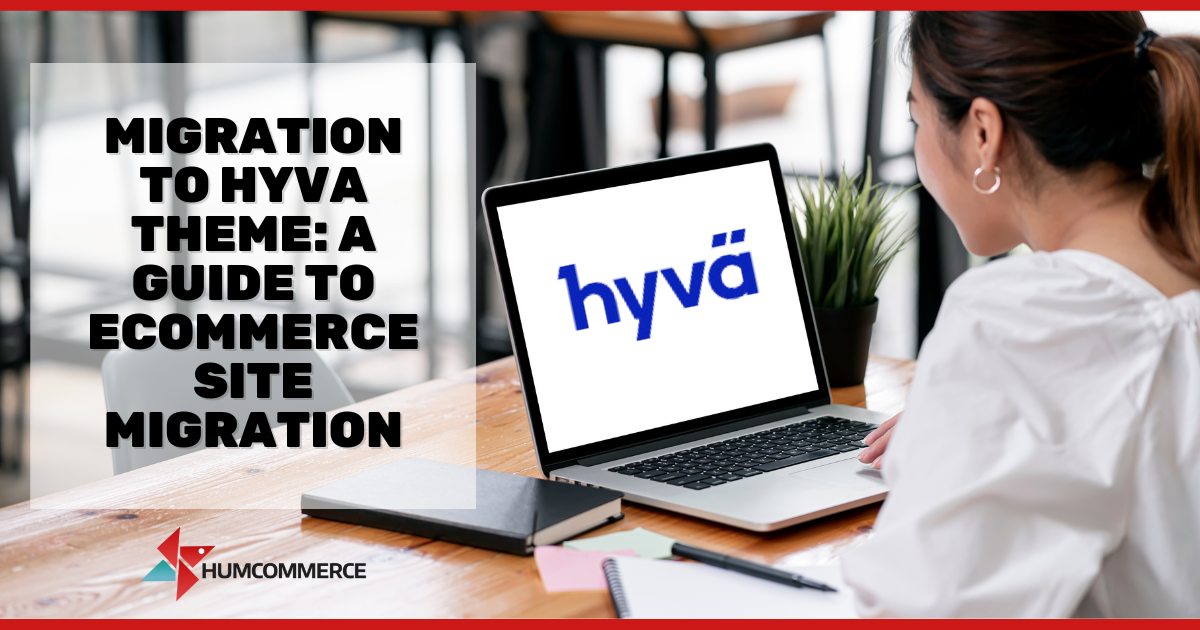 Migration-to-Hyva-Theme-A-Guide-to-eCommerce-Site-Migration
